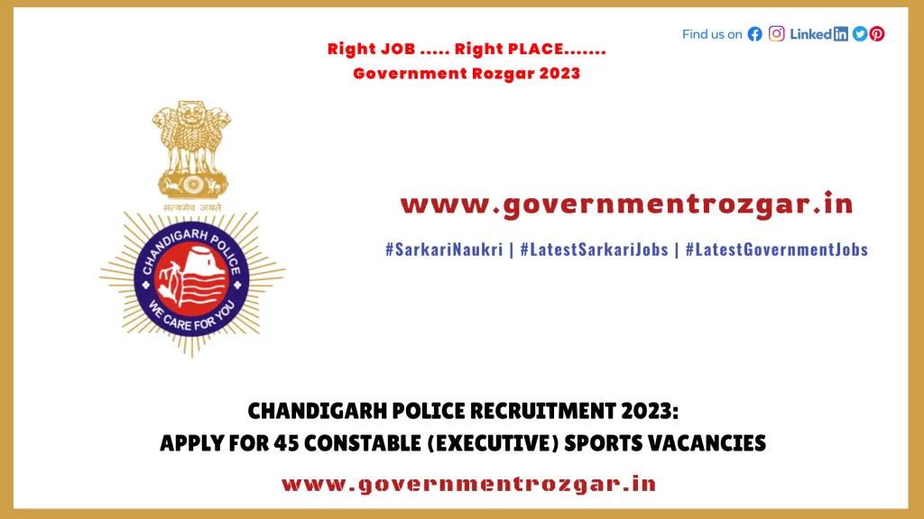 Chandigarh Police Recruitment 2023: Apply for 45 Constable (Executive) Sports Vacancies