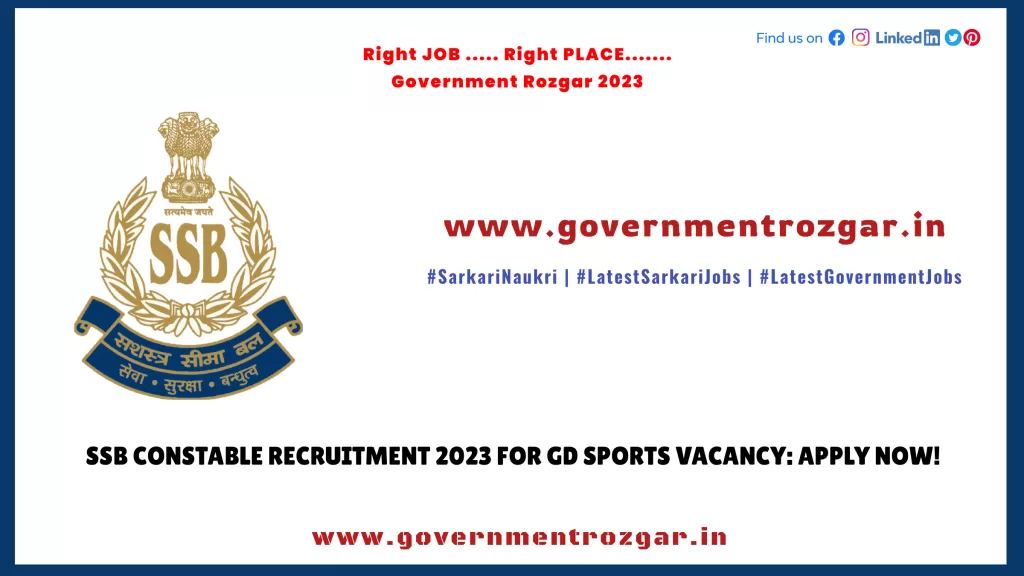 SSB Constable Recruitment 2023 for GD Sports Vacancy: Apply Now!