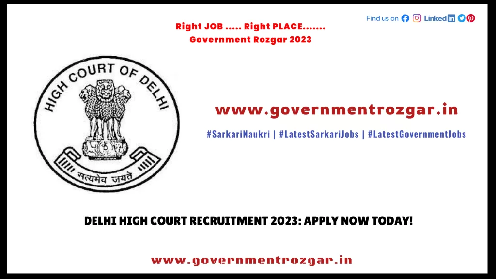 Delhi High Court Recruitment 2023: Apply Now Today!