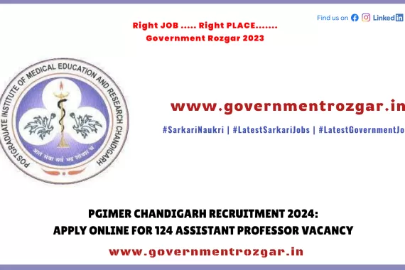 PGIMER Chandigarh Recruitment 2024: Apply online for 124 Assistant Professor Vacancy - Application details and more.