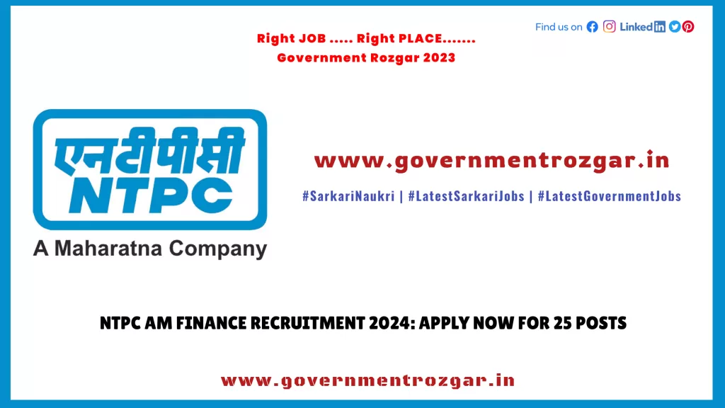 NTPC AM Finance Recruitment 2024: Apply Now for 25 Posts