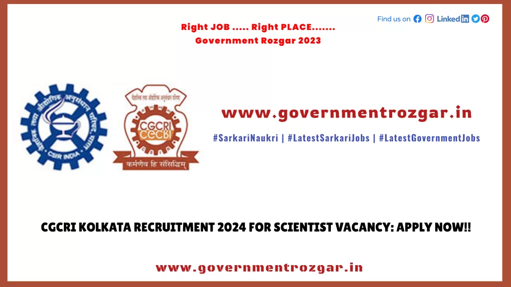 CGCRI Kolkata Recruitment 2024 for Scientist Vacancy: Apply Now!!