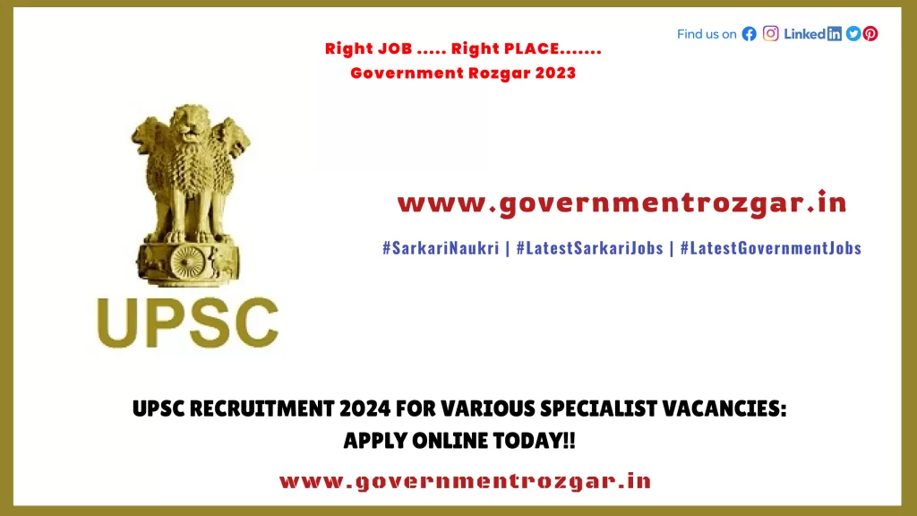 UPSC Recruitment 2024 for Various Specialist Vacancies: Apply Online Today!!