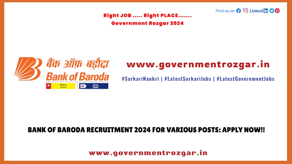 Bank of Baroda Recruitment 2024 For Various Posts: Apply Now!!