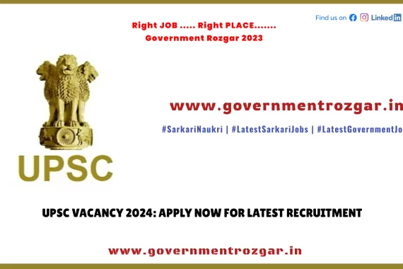 UPSC Vacancy 2024: Apply Now for Latest Recruitment - Official Notification
