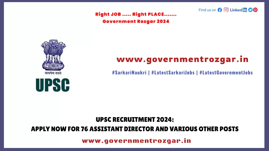 UPSC Recruitment 2024: Apply Now for 76 Assistant Director and Various other posts
