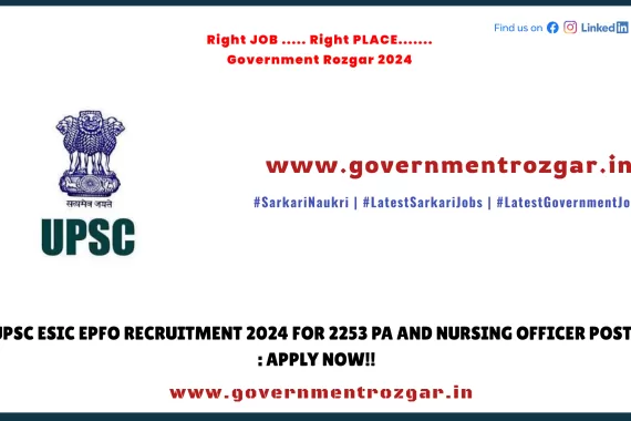 Apply for UPSC ESIC EPFO Recruitment 2024 - 2253 PA and Nursing Officer Posts