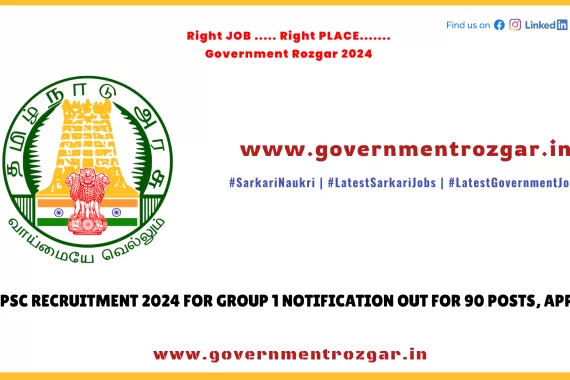 TNPSC Recruitment 2024 - Apply for 90 Group 1 Posts