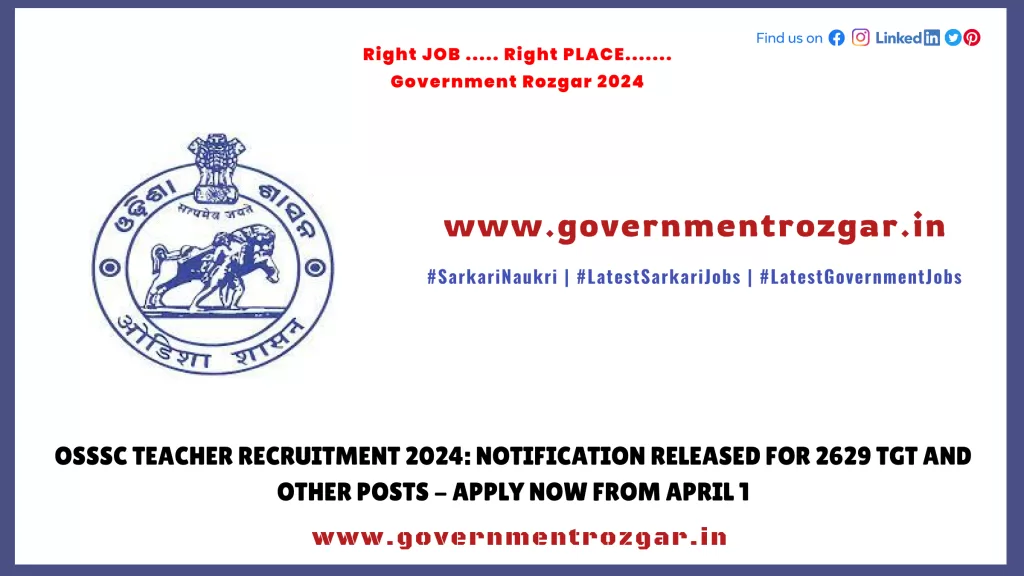 OSSSC Teacher Recruitment 2024: Notification Released for 2629 TGT and Other Posts - Apply Now from April 1