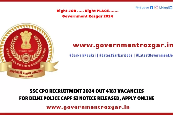 SSC CPO Recruitment 2024 - Apply for 4187 Vacancies in Delhi Police CAPF SI