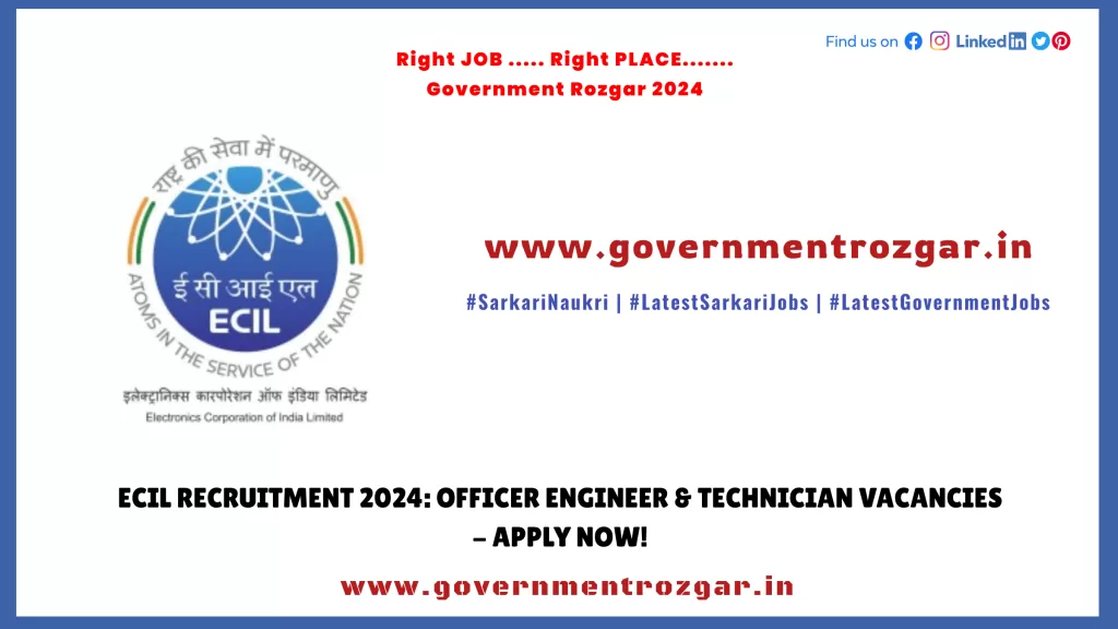 ECIL Recruitment 2024: Officer Engineer & Technician Vacancies - Apply Now!