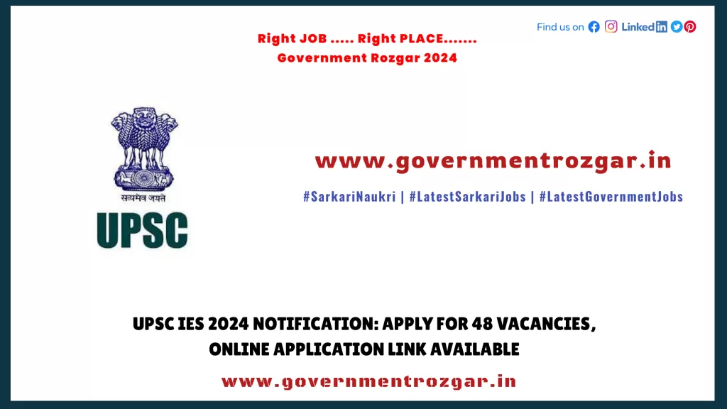 UPSC IES 2024 Notification: Apply for 48 Vacancies, Online Application Link Available