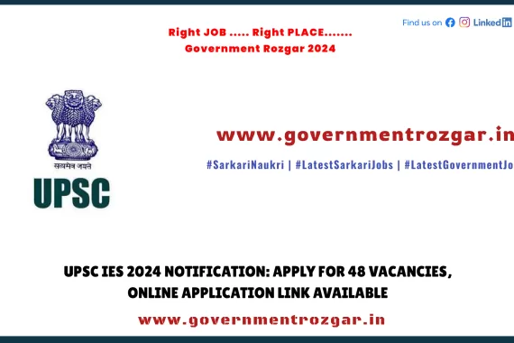 UPSC IES 2024 Notification: Apply for 48 Vacancies, Online Application Link Available