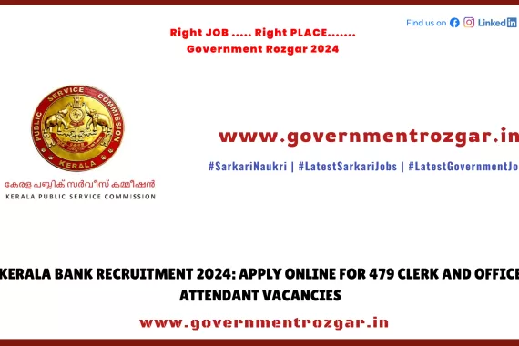 Kerala Bank Recruitment 2024: Apply Online for 479 Clerk and Office Attendant Vacancies