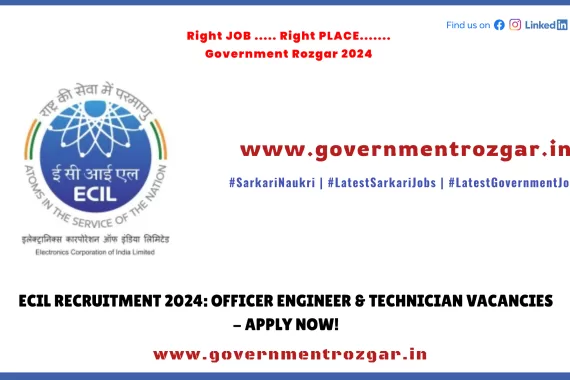ECIL Recruitment 2024: Officer Engineer & Technician Vacancies