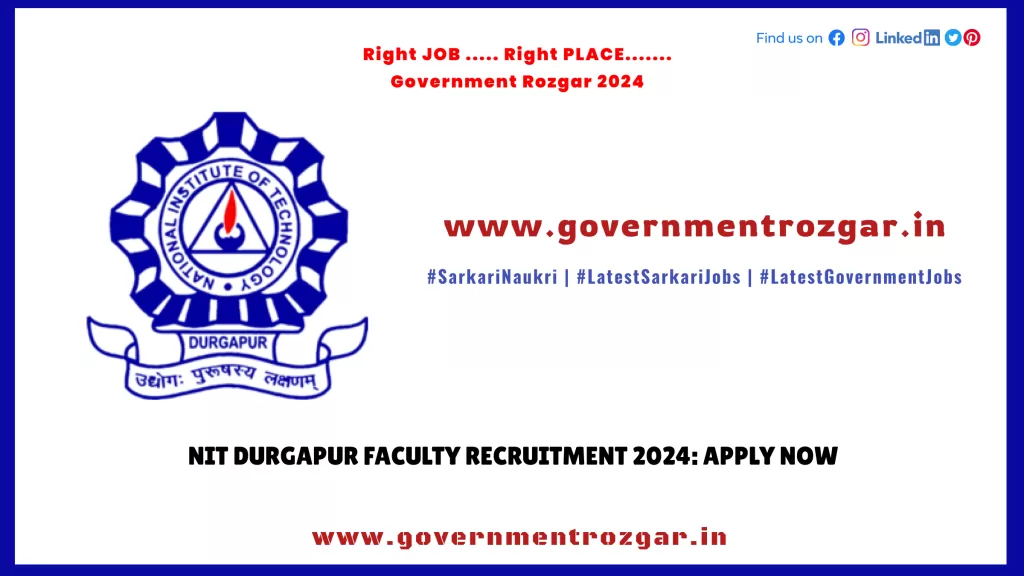NIT Durgapur Faculty Recruitment 2024: Apply Now