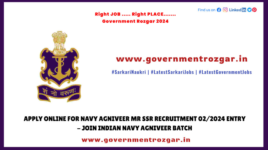 Apply Online for Navy Agniveer MR SSR Recruitment 02/2024 Entry - Join Indian Navy Agniveer Batch