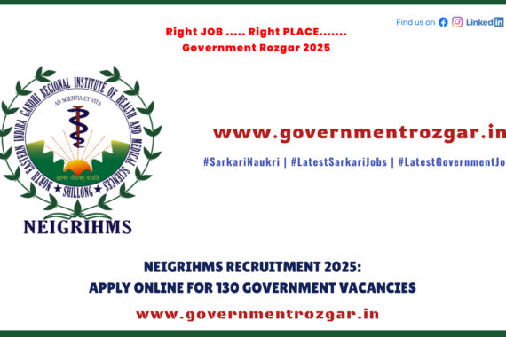 NEIGRIHMS Recruitment 2025 — Apply Online for 130 Govt Job Vacancies in Shillong, Group B & C Posts.