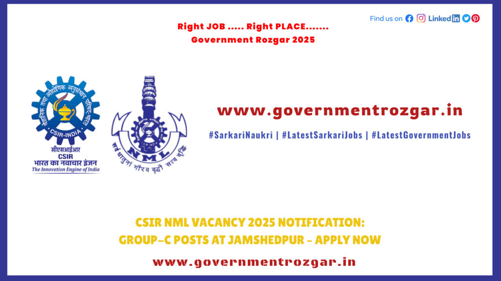 CSIR NML Vacancy 2025 Notification: Group-C Posts at Jamshedpur – Apply Now